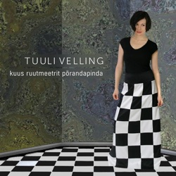 Tuuli Velling - Kuus Ruutmeetrit Põrandapinda