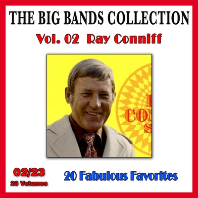 The Big Bands Collection, Vol. 2/23: Ray Conniff - 20 Fabulous Favorites - Ray Conniff