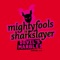 Devil's Marbles (Club Mix) - Mightyfools & Sharkslayer lyrics