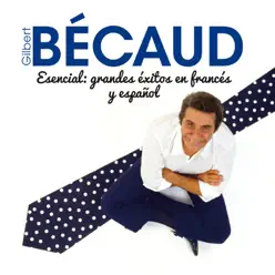 Esencial: Grandes Exitos en Francés y Español - Gilbert Becaud