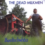 The Dead Milkmen - I Walk In the Thinnest Line