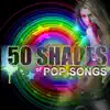 50 Shades of Pop Songs album lyrics, reviews, download