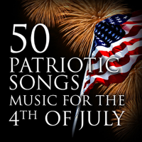Various Artists - 50 Patriotic Songs: Music for the 4th of July artwork