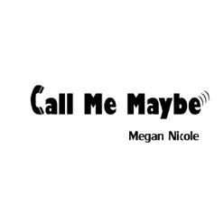 Call Me Maybe - Single - Megan Nicole