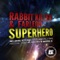 Superhero (Original Mix) - Rabbit Killer lyrics