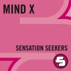 Mind X - Sensation Seekers (Martin Roth NuStyle Remix)