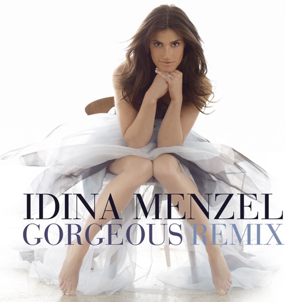 Idina Menzel - Gorgeous (Tracy Young Remix)