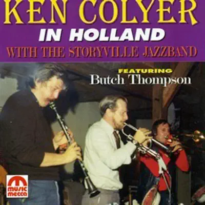 In Holland with the Storyville Jazzband (feat. Butch Thompson) - Ken Colyer In Holland with the Storyville Jazzband (feat. Butch Thompson) - Ken Colyer