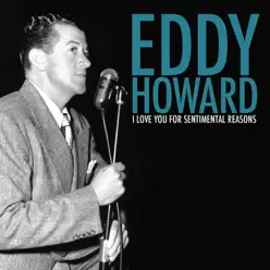 I Love You for Sentimental Reasons - Single - Eddy Howard I Love You for Sentimental Reasons - Single - Eddy Howard