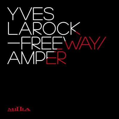 Freeway / Amper - Single - Yves Larock