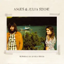Memories of an Old Friend - Angus & Julia Stone