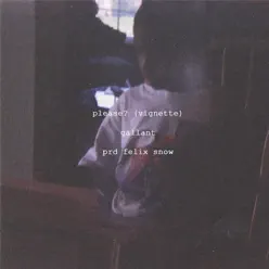 Please? (Vignette) - Single - Gallant Please? (Vignette) - Single - Gallant
