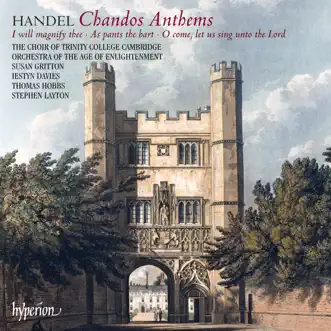 Handel: Chandos Anthems Nos. 5a, 6a & 8 by Trinity College Choir, Cambridge, Orchestra of the Age of Enlightenment & Stephen Layton album reviews, ratings, credits