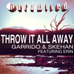 Throw It All Away (feat. Erin) - EP by Garrido & Skehan album reviews, ratings, credits