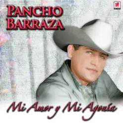 Mi Amor y Mi Agonia - Pancho Barraza