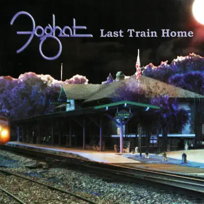 Last Train Home - Foghat