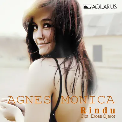 Rindu - Single - Agnes Monica