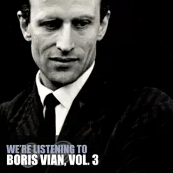 We're Listening To Boris Vian, Vol. 3 - Boris Vian
