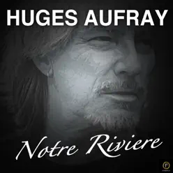Notre rivière - Hugues Aufray