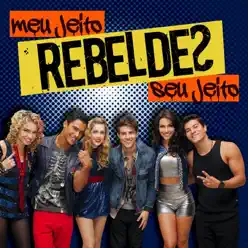 Meu Jeito, Seu Jeito - Rebeldes Meu Jeito, Seu Jeito - Rebeldes