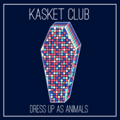 Dress Up As Animals - EP - Kasket Club