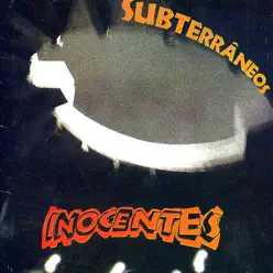 Subterrâneos - Inocentes