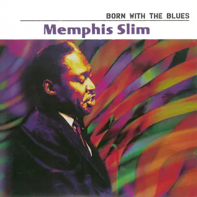 Born With the Blues - Memphis Slim