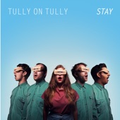 Tully On Tully - Stay (feat. Hayden Calnin)