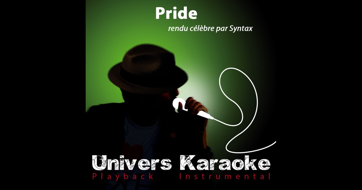 Univers Karaoke | pride rendu c 233 l 232 bre par syntax version karaok 233 Univers Karaoke | pride rendu c 233 l 232 bre par syntax version karaok 233