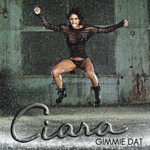 Ciara - Gimmie Dat - 排舞 音樂