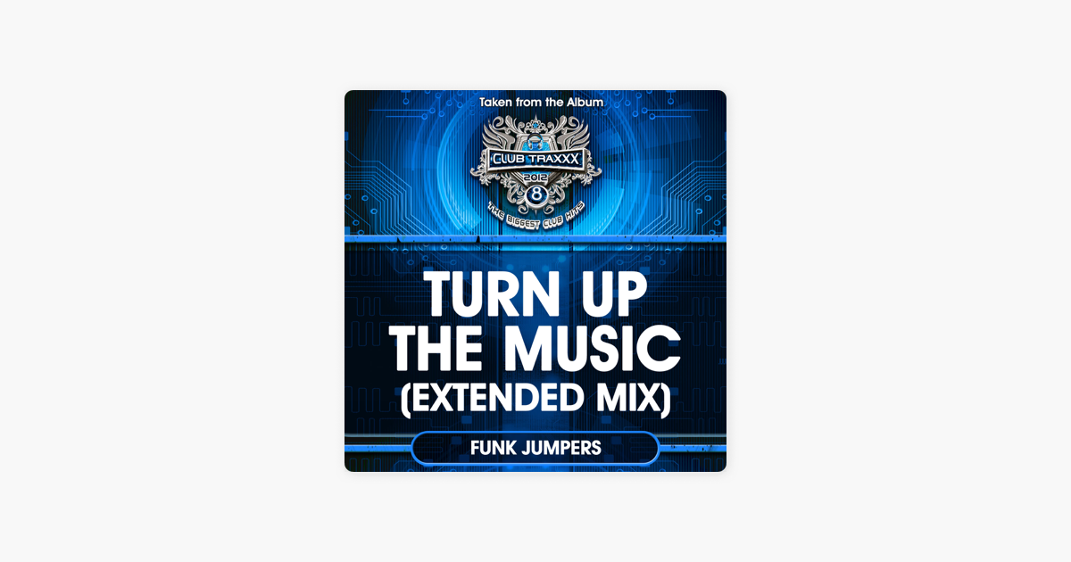 Turn up the Power (Extended Mix). Hos turn up the Music. Turn up the Music.