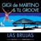 Las Brujas (Danilo Seclì Remix) - Gigi de Martino & Tll Groove lyrics