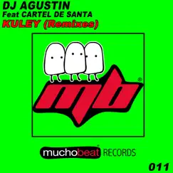 Kuley Remixes (feat. Cartel de Santa) - Single by Dj Agustin album reviews, ratings, credits