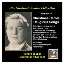 The Richard Tauber Collection, Vol. 16: Christmas Carols and Religious Songs (Recordings 1923-1944) - Richard Tauber The Richard Tauber Collection, Vol. 16: Christmas Carols and Religious Songs (Recordings 1923-1944) - Richard Tauber