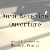Anna Karenina: Ouverture (Piano Version) - Mercuzio Pianist