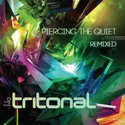 Piercing the Quiet - Remixed (Bonus Tracks Version) - Tritonal Piercing the Quiet - Remixed (Bonus Tracks Version) - Tritonal