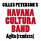 Agita (Sunlightsquare Remix) - Gilles Peterson's Havana Cultura Band, Micha & Osdalgia lyrics