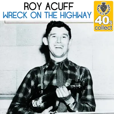 Wreck On the Highway (Remastered) - Single - Roy Acuff