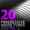 20 Progressive House Tunes 2012, Vol. 6