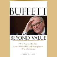 Prem C. Jain - Buffett Beyond Value: Why Warren Buffett Looks to Growth and Management When Investing (Unabridged) artwork