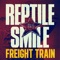 Freight Train - Reptile Smile lyrics