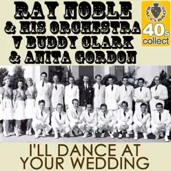I'll Dance at Your Wedding (Remastered) - Single - Buddy Clark I'll Dance at Your Wedding (Remastered) - Single - Buddy Clark