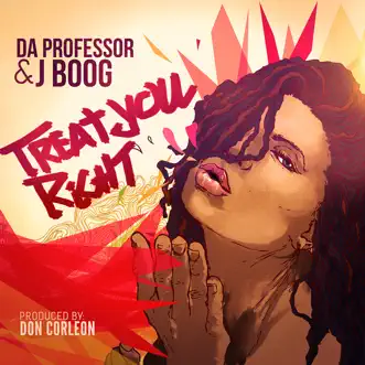 Treat U Right (feat. J Boog) - Single by Da Professor album reviews, ratings, credits