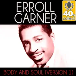 Body and Soul (Version 1) (Remastered) - Single - Erroll Garner Body and Soul (Version 1) (Remastered) - Single - Erroll Garner