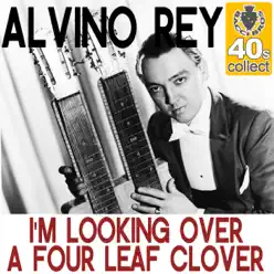 I'm Looking Over a Four Leaf Clover (Remastered) - Single - Alvino Rey I'm Looking Over a Four Leaf Clover (Remastered) - Single - Alvino Rey