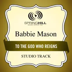 To the God Who Reigns (Studio Track) - EP - Babbie Mason To the God Who Reigns (Studio Track) - EP - Babbie Mason