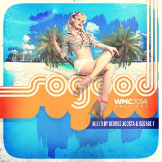 Sogood Wmc 2014 Sessions by George Acosta & George F album reviews, ratings, credits