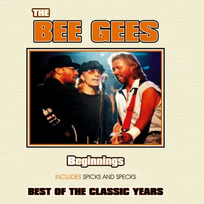 Beginnings: Best of the Classic Years - Bee Gees