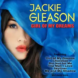 Girl of My Dreams - Jackie Gleason