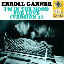 I'm in the Mood for Love (Version 1) (Remastered) - Single - Erroll Garner I'm in the Mood for Love (Version 1) (Remastered) - Single - Erroll Garner